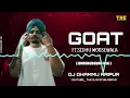 Download Lagu GOAT FT. SIDHU MOOSEWALA DJ SHIVSHAKTI DJ DHAMMU RAIPUR#djdhammuraipur #sidhumoosewala #djshivshakti