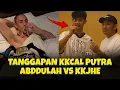 Download Lagu PANAS🔥KKCAL INGIN MELIHAT PUTRA ABDULLAH DIHABISI OLEH KKJHE‼️😨..BALASKAN DENDAM SAYA KKJHE\