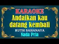 Download Lagu ANDAIKAN KAU DATANG KEMBALI - Ruth sahanaya || KARAOKE,HD - Vocal Cowok
