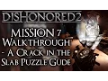 Dishonored 2 Mission 7 Walkthrough - A Crack in the Slab Puzzles Solved