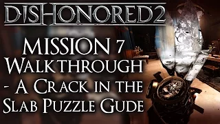 Dishonored 2 Mission 7 Walkthrough - A Crack in the Slab Puzzles Solved