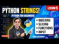 Python for Beginners - Lesson 5 Strings Tutorial Indexing Slicing Functions Input