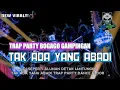 Lagu DJ SEPERTI ALUNAN DETAK JANTUNGKU || TRAP PARTY TAK ADA YANG ABADI MELODY DANCE FLOOR ANN PRJCT❗❗