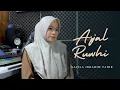 Download Lagu ASJAL RUWHI - NAZILA IBRAHIM TAHIR || cover
