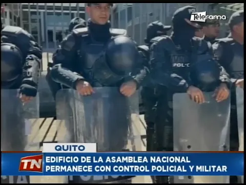 Edificio de la asamblea nacional permanece con control policial y militar