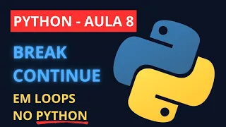 Lesson 08 - Free Python Course Controlling Loops with break and continue in Python 2025