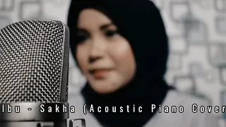 Download IBU - SAKHA (IQBAL FT HILYA PIANO VERSION COVER) MP3