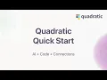 Quadratic Quick Start Get Your First Insight in 99s