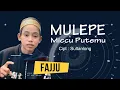 Download Lagu MULEPE MICCU PUTEMU ~ fajju | Cipt : Sultanlong