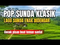 Download Lagu Lagu Pop Sunda Klasik Bikin Bernostalgia Enak Diputar Setiap Hari