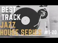 Download Lagu BEST TRACK JAZZ HOUSE SERIES