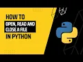 How to Open Read and Close a File in Python