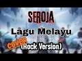 Lagu Cover | Seroja - Lagu Melayu (Rock Version)