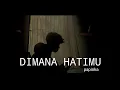 Download Lagu TIADA KU SANGKA ENGKAU BERUBAH (DIMANA HATIMU - PAPINKA) cover agusriansyah