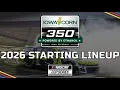2026 Iowa Corn 350 at IOWA SPEEDWAY STARTING LINEUP
