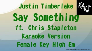 Download Justin Timberlake feat Chris Stapleton - Say Something Karaoke Lyrics Female Key High Em MP3