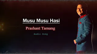 Download Musu Musu Hasi - Prashant Tamang ( Audio Song ) MP3