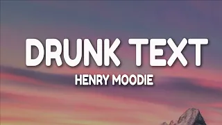 henry moodie drunk text lyrics 