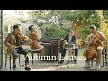 Download Lagu Autumn Leaves🍂with Breeze (violin,cello ,piano\u0026jazz drum)