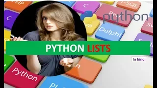 PYTHON LISTS TUTORIAL 5 IN HINDI