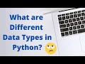Python Lesson 2 - Data Types Overview