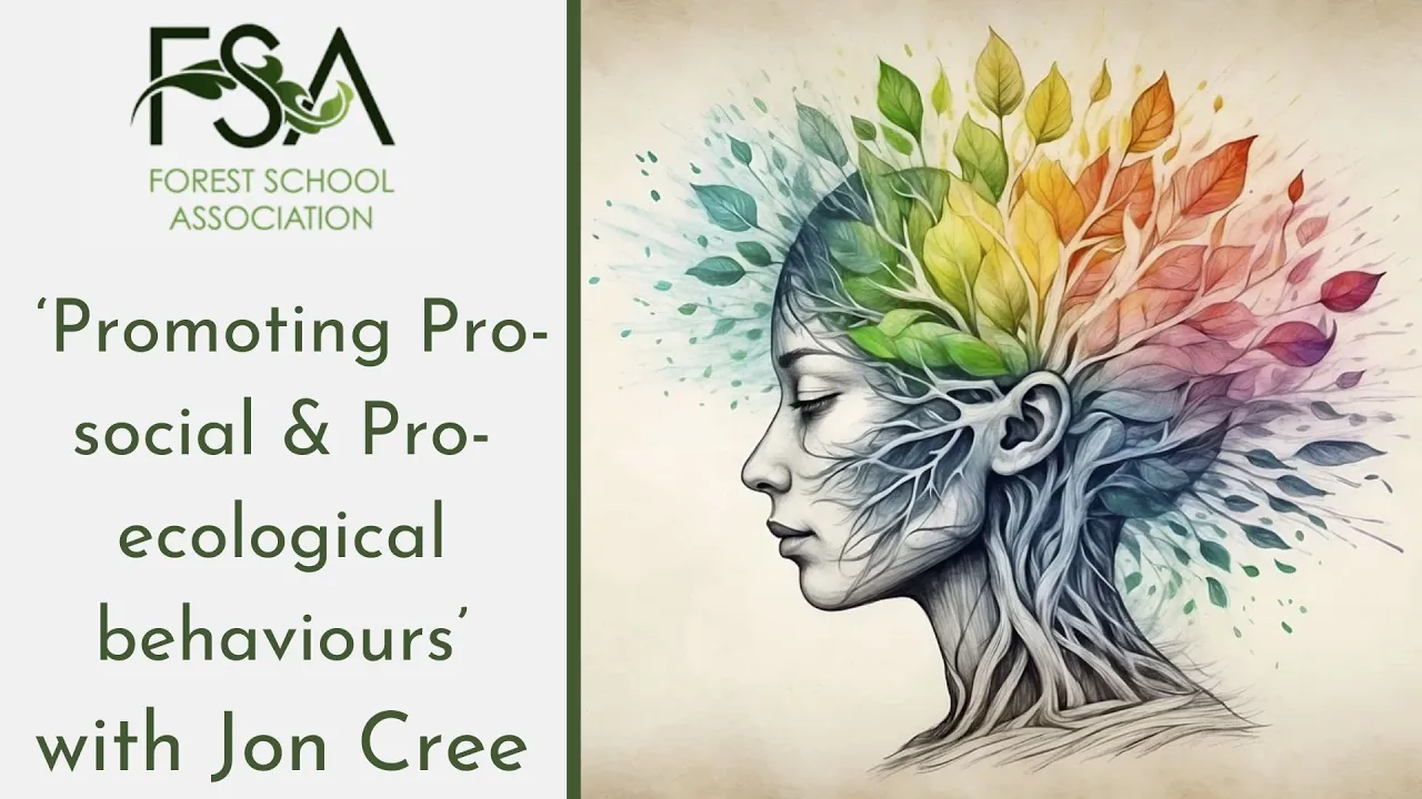 Promoting pro-social and pro-ecological behaviours at Forest School - Webinar for Forest School