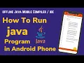 How to Run Java Program in Mobile Compile Java Program in Mobile Offline java compiler for mobile