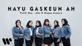 Putih Abu-abu - Hayu Gaskeun Ah (ft. Happy Asmara) Official Music Video