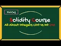 Solidity Data Types - All About Integers uint vs int Solidity Course 010