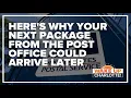 Here s why your next package from the post office could arrive later