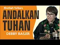 Download Lagu KHOTBAH PDT  DEBBY BASJIR I ANDALKAN TUHAN!! #khotbahdebbybasjir db #khotbahdebbybasjir