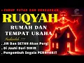Download Lagu RUQYAH RUMAH DAN DIRI SENDIRI, RUQYAH MERDU PENGUSIR JIN DAN IBLIS | Alaa Aqel