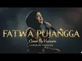 Fatwa Pujangga - Cover Lagu Melayu By Voxaura