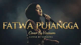fatwa pujangga cover lagu melayu by voxaura