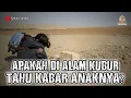Lagu Apakah Orangtua di Alam Kubur Mengetahui Kabar Anaknya yang Masih Hidup?