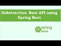Substraction Rest API using Spring Boot Application - Java Framework