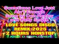 Download Lagu 💥LOVE SONGS DISCO REMIX 2025 | 2 HOURS NONSTOP | SOMETIMES LOVE JUST AIN’T ENOUGH 