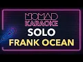 Frank Ocean - Solo (Karaoke)