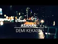 Download Lagu Lagu Malaysia Asahan - Demi Kekasih [ lirik ]