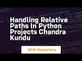 handling relative paths in python projects chandra kundu