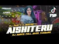 Download Lagu DJ PARTY X MBEROTT | AISHITERU | DJ HOREG FULL BASS TERBARU‼️BY SQUAD EMPAT PULUH LAGU YANG LAGI FYP