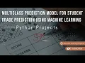 Multiclass Prediction Model for Student Grade Prediction Using Machine Learning python projects