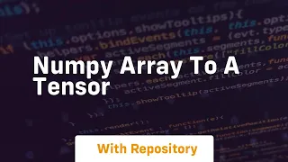 numpy array to a tensor