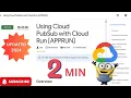 Using Cloud PubSub with Cloud Run APPRUN