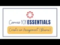 Canvas 101 Create an Assignment Basics