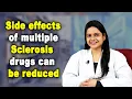 Side effects of multiple sclerosis drugs can be reduced