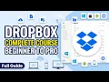 Dropbox Full Course Everything You Need to Know Step-by-Step