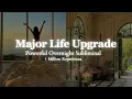Transform Your Life Overnight - 8 hour Subliminal