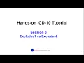 Hands-on ICD-10 Tutorial Session 3 Excludes1 vs Excludes 2