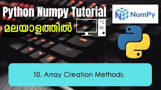 Array Creation Methods Python Numpy Malayalam Tutorial Part-10